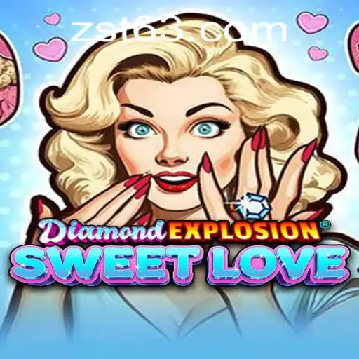 Explore the Thrilling World of DiamondExplosionSweetLove at ZST PH Casino